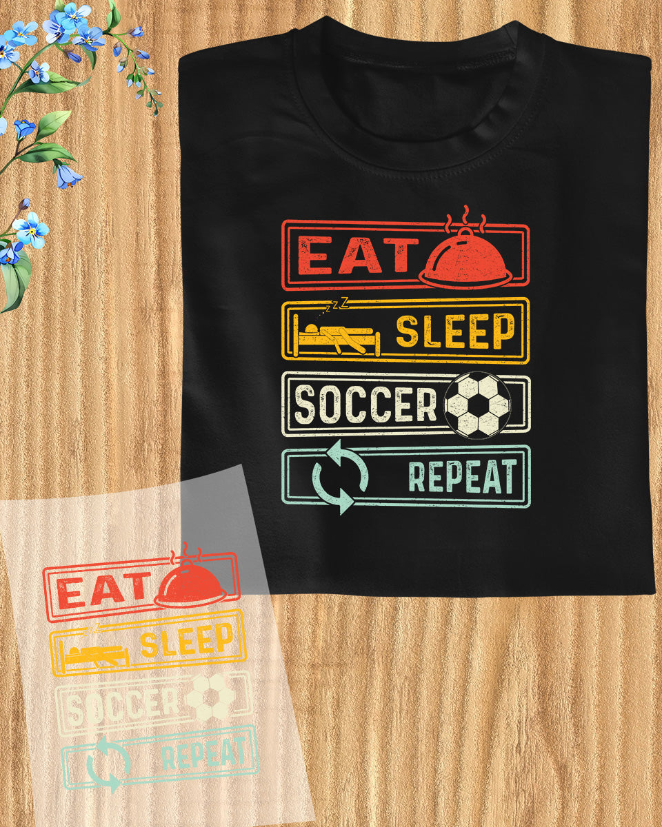 Eat Sleep Soccer Repeat DTF Transfer Film