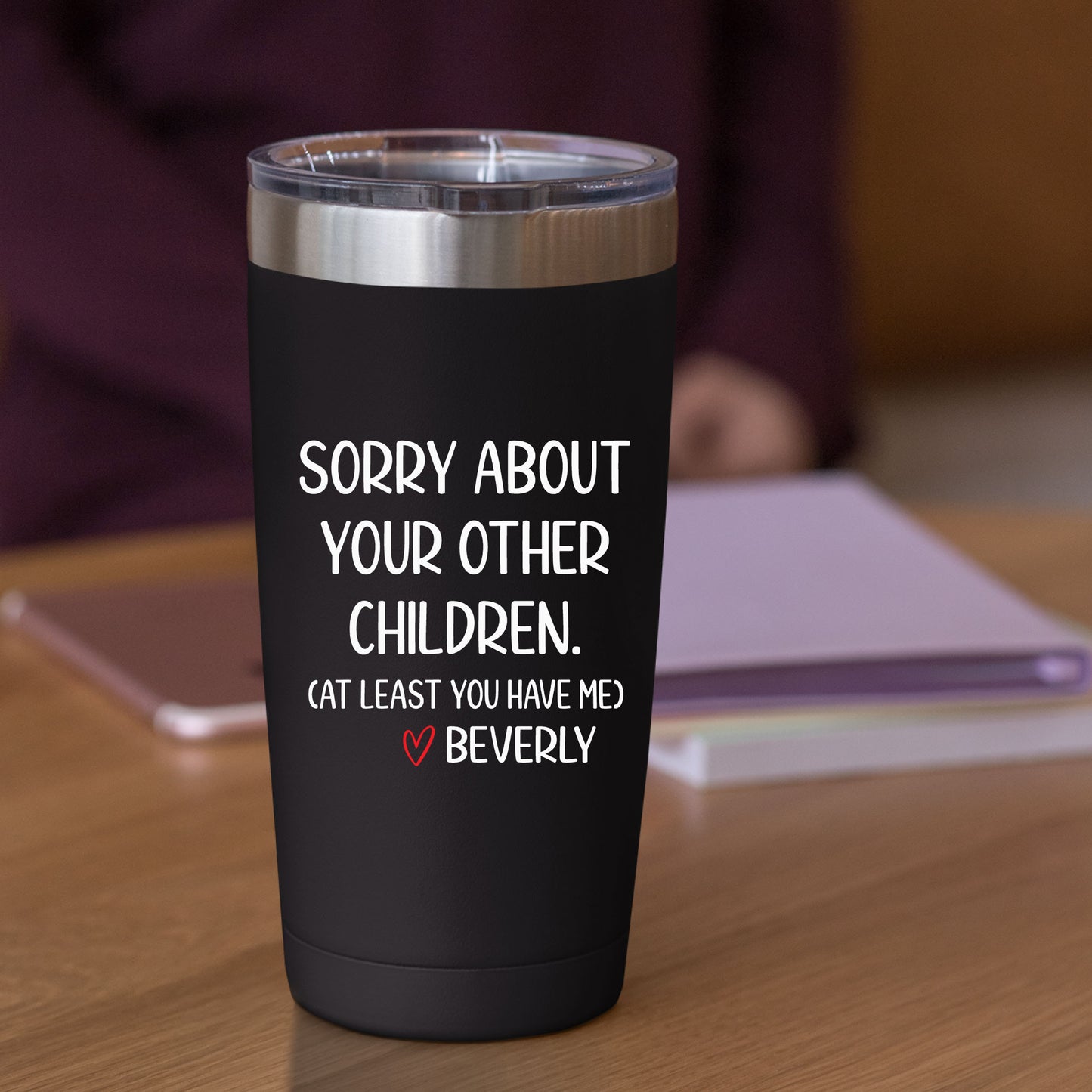 Sorry About Your Other Children Mug Tumbler