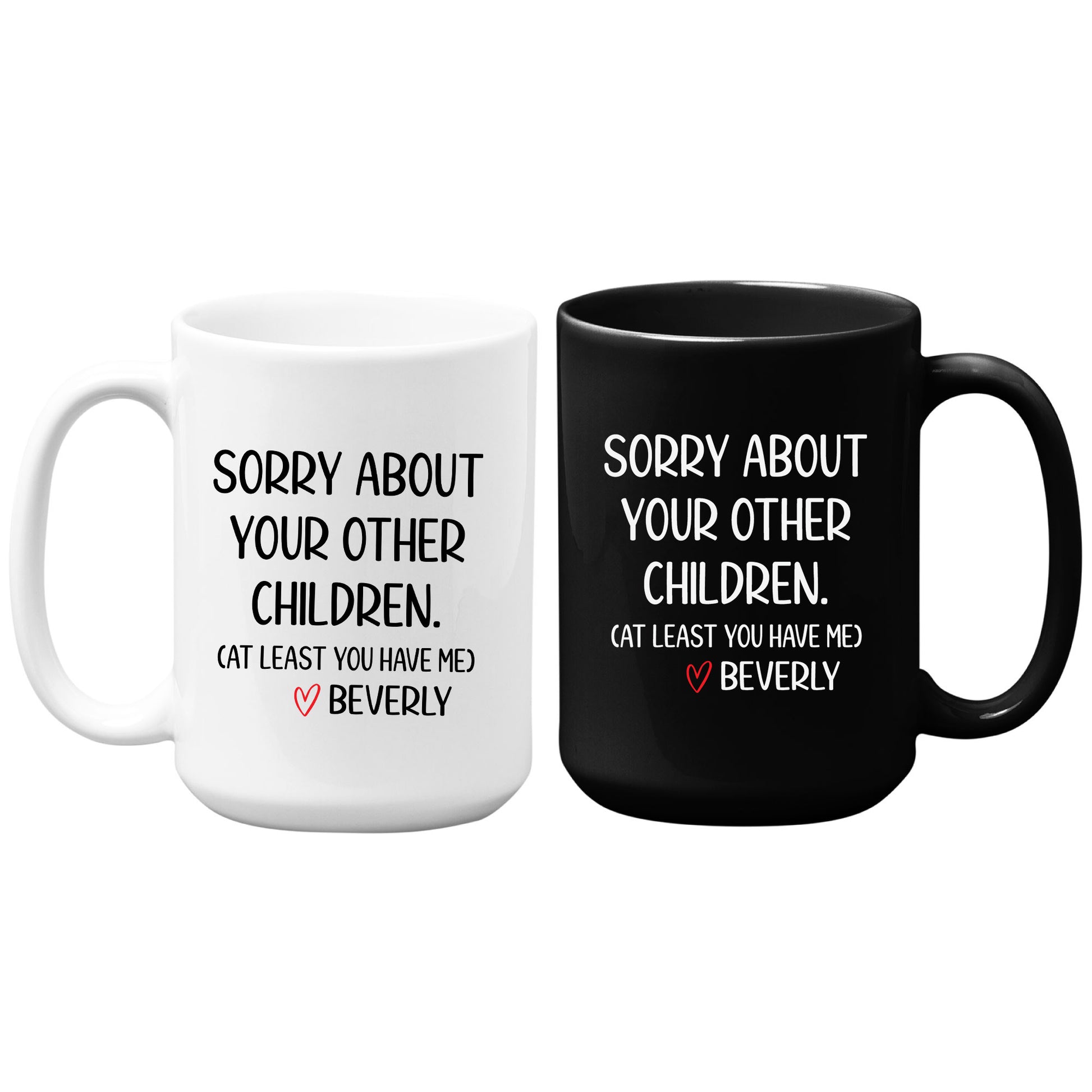 Sorry About Your Other Children Mug Tumbler