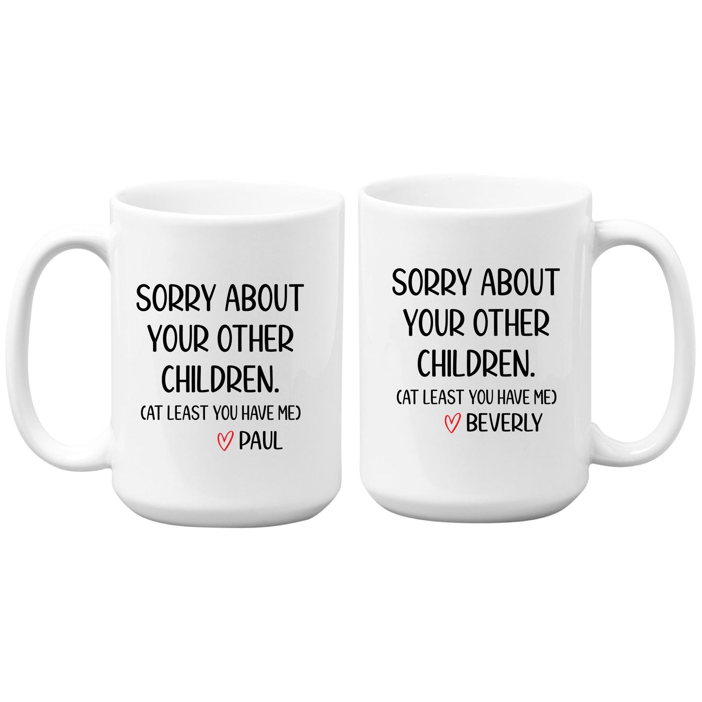 Sorry About Your Other Children Mug Tumbler