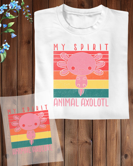 My Spirit Animal Axolotl DTF Transfer Film