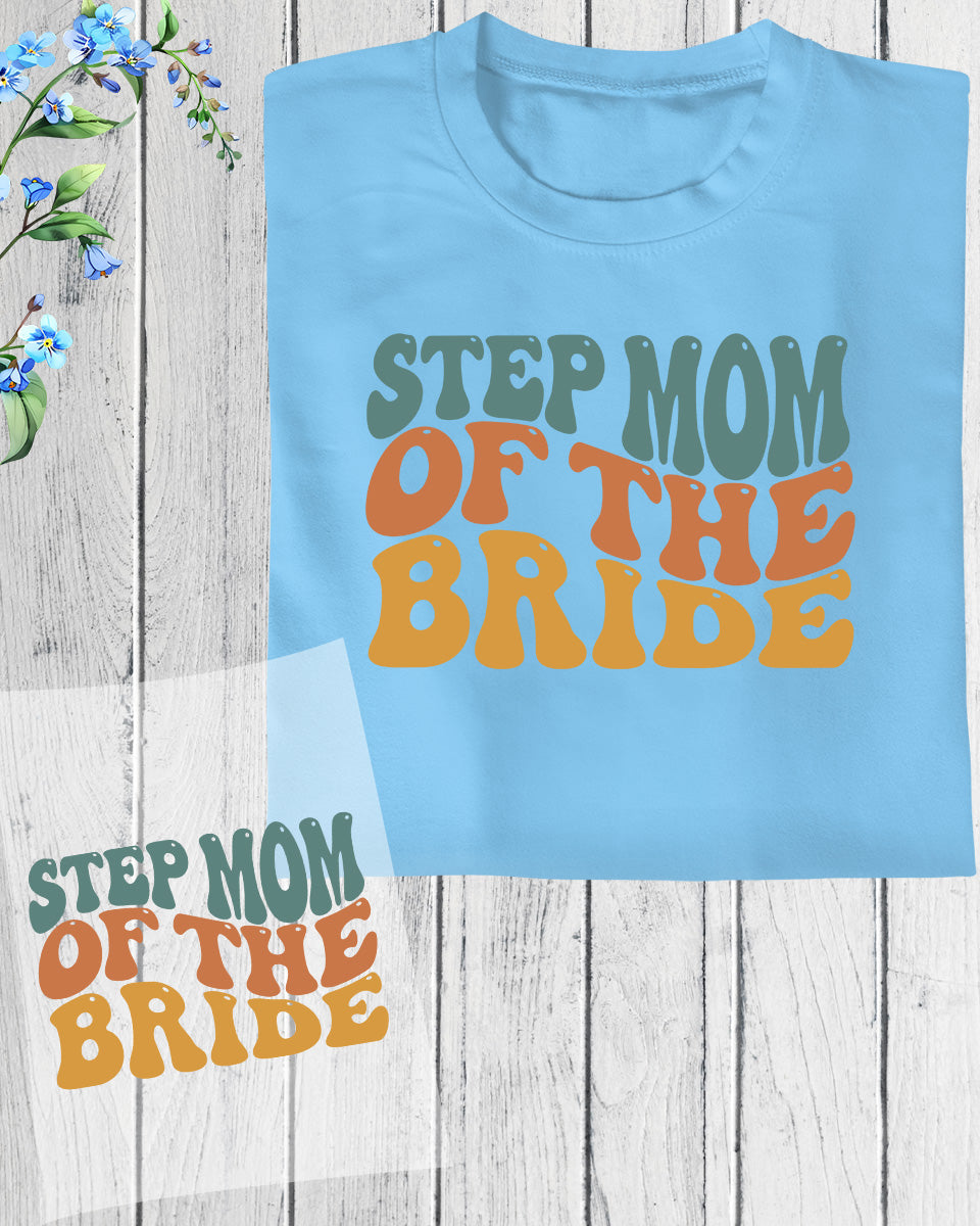 Step mom of the Bride DTF Transfer Film