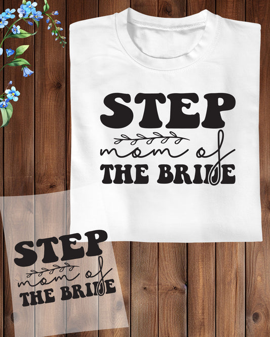 Step mom of the Bride Wedding DTF Transfer Film