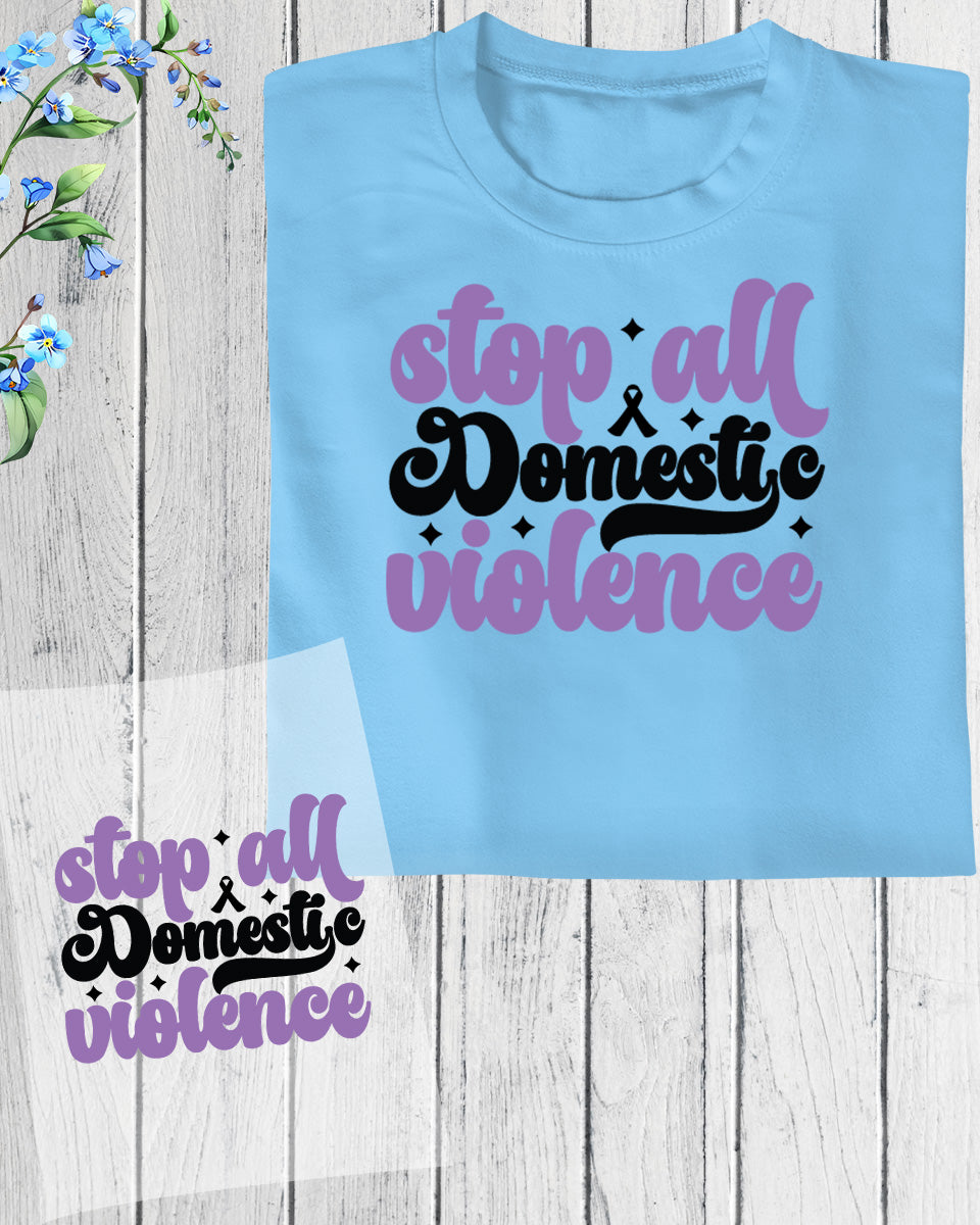 Stop All Domestic Violence DTF Transfer Film