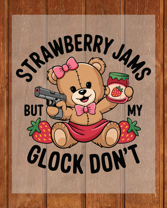 Strawberry Jams but My Glock Don't DTF Transfer