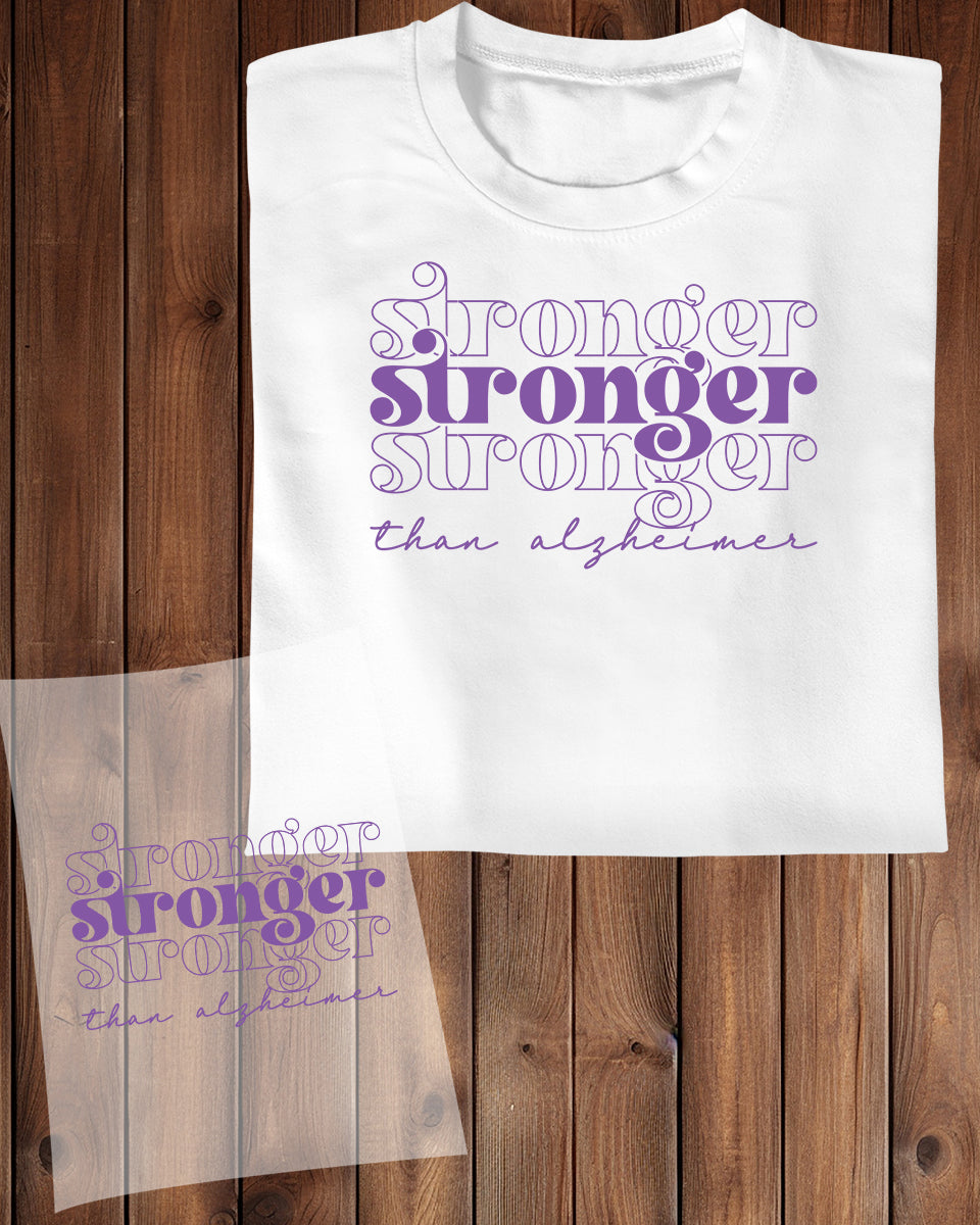 Stronger Than Alzheimer DTF Transfer Film