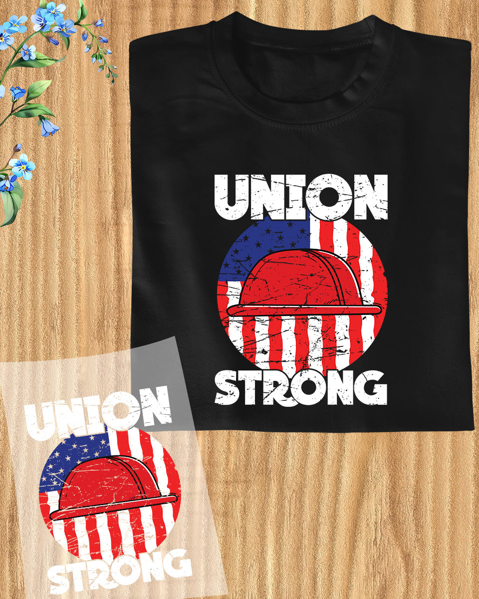 Union Strong Labor Day Gift DTF Transfer Film