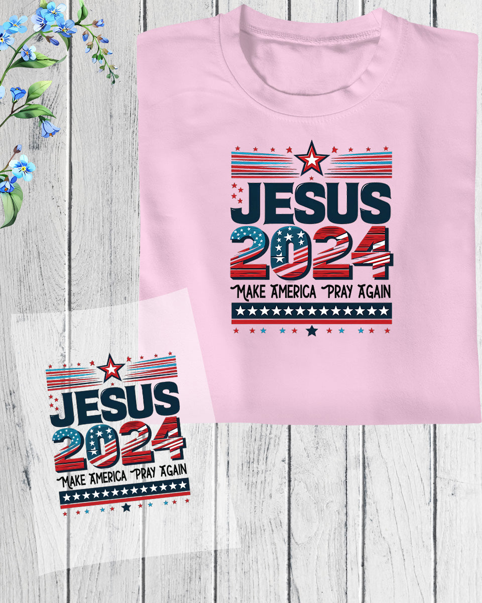 Jesus 2024 Pray America Again DTF Transfer Film