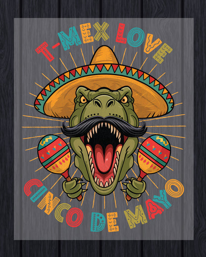T-Mex Love Cinco De Mayo Dinosaur DTF Transfer