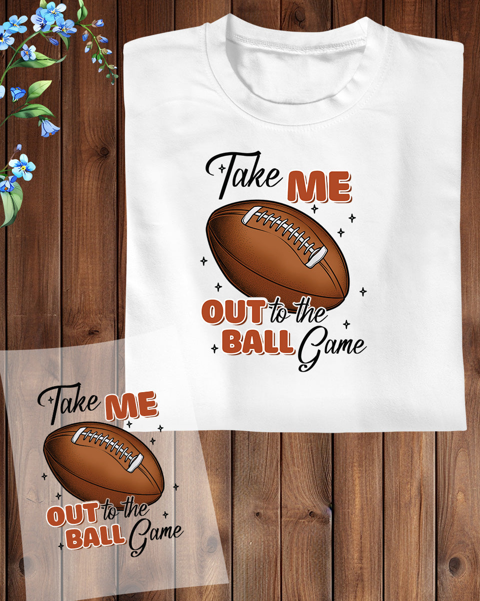 Take Me Out To The Small Game Football DTF Transfer Film