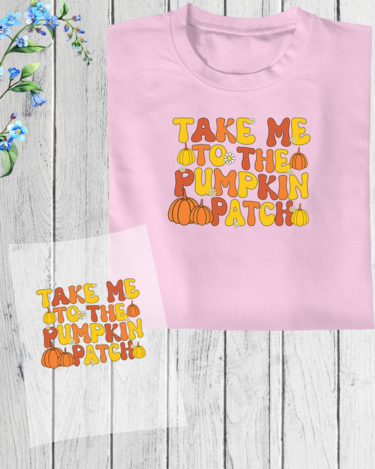 Take Me to The Pumpkin Patch DTF Transfer Film