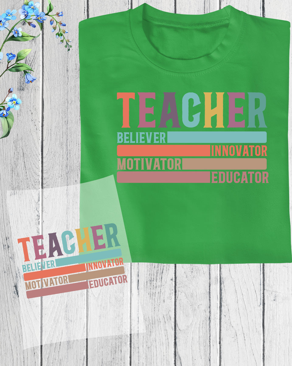 Teacher Believer Motivator Slogan DTF Transfer Film