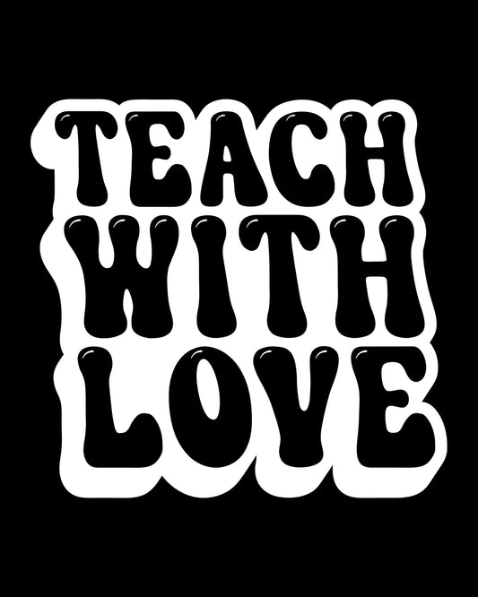 Teach With Love Retro DTF Transfer Film
