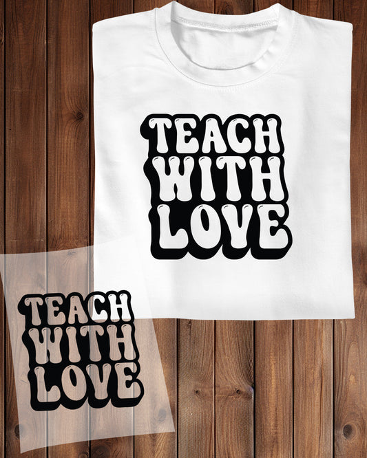 Teach With Love DTF Transfer Film