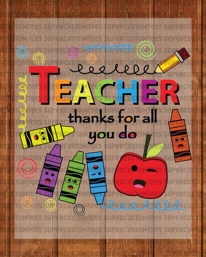 Teacher Appreciation Gift Thanks for all you do DTF Transfer