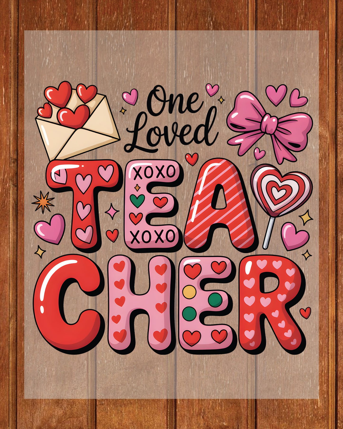 Teacher Valentines Day DTF Transfer Ready to Press