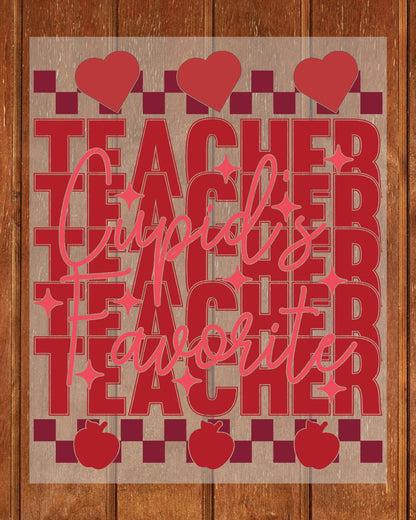Cupid's Favorite Teacher Valentine DTF Transfer Film
