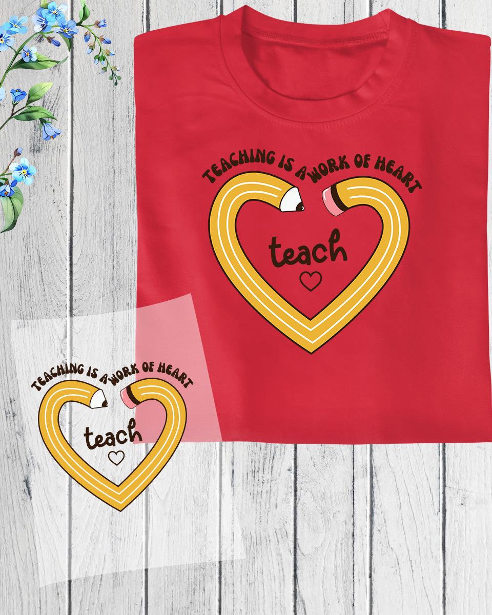 Teaching is a Work of Heart Teacher DTF Transfer Film