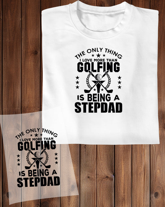 Golfing Stepdad DTF Transfer Film