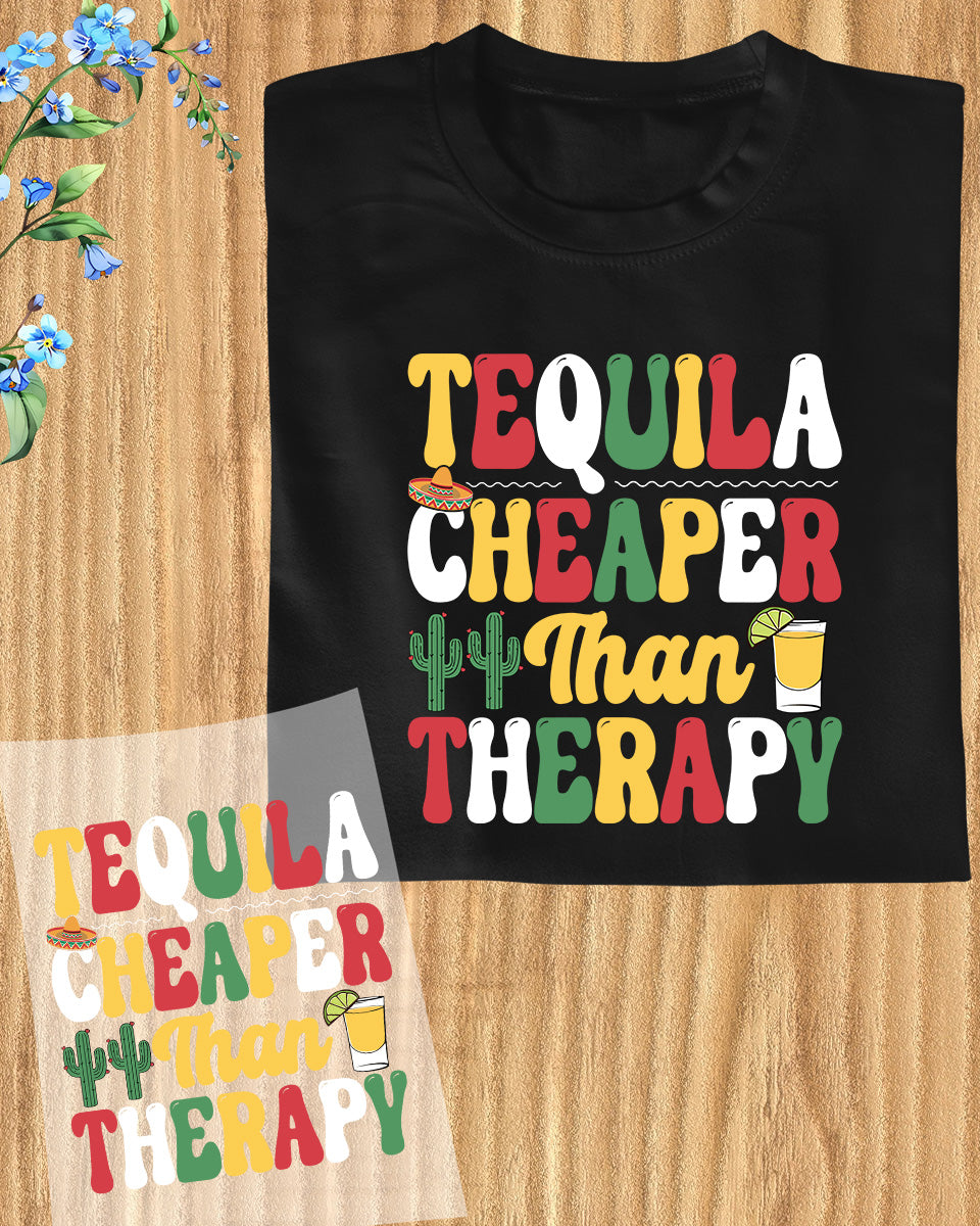 Tequila Cheaper Than Therapy Cinco De Mayo DTF Transfer