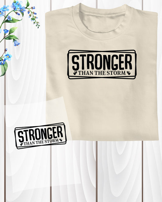 Stronger Than the Storm Motivational Quote DTF Transfer Film