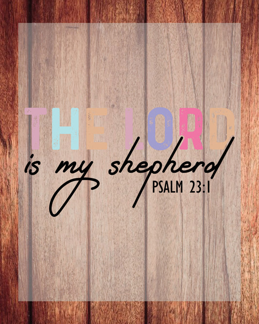 The Lord Is My Shepherd Christian Easter DTF Transfer
