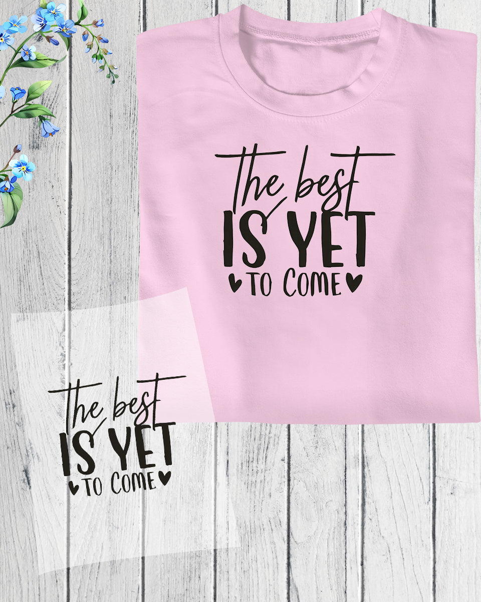 The Best is Yet to Come Bride Slogan DTF Transfer Film