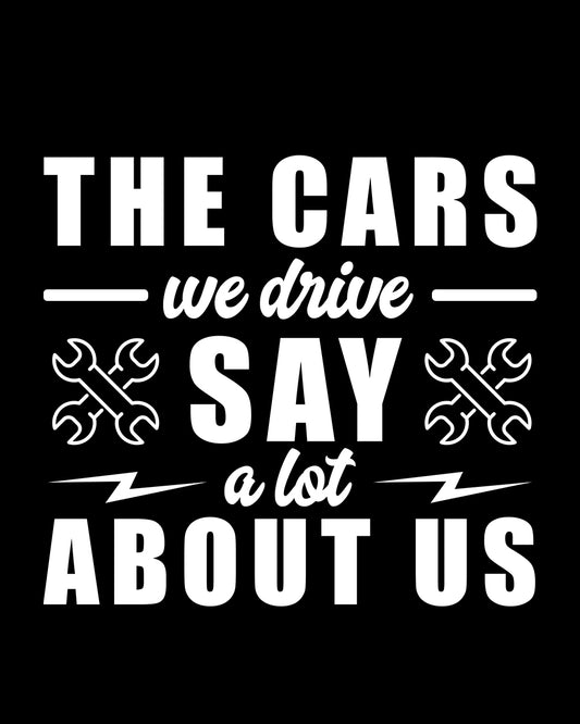 The Cars We Drive Say a Lot About us Trendy DTF Transfer Film