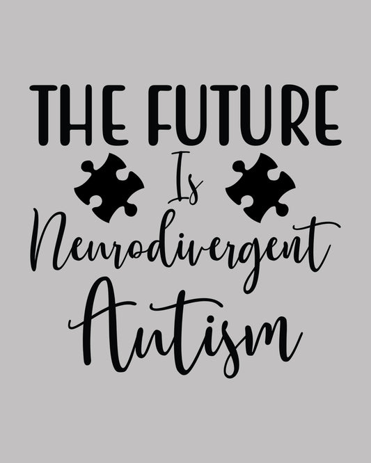 The Future Neurodi Vergent Autism DTF Transfer Film