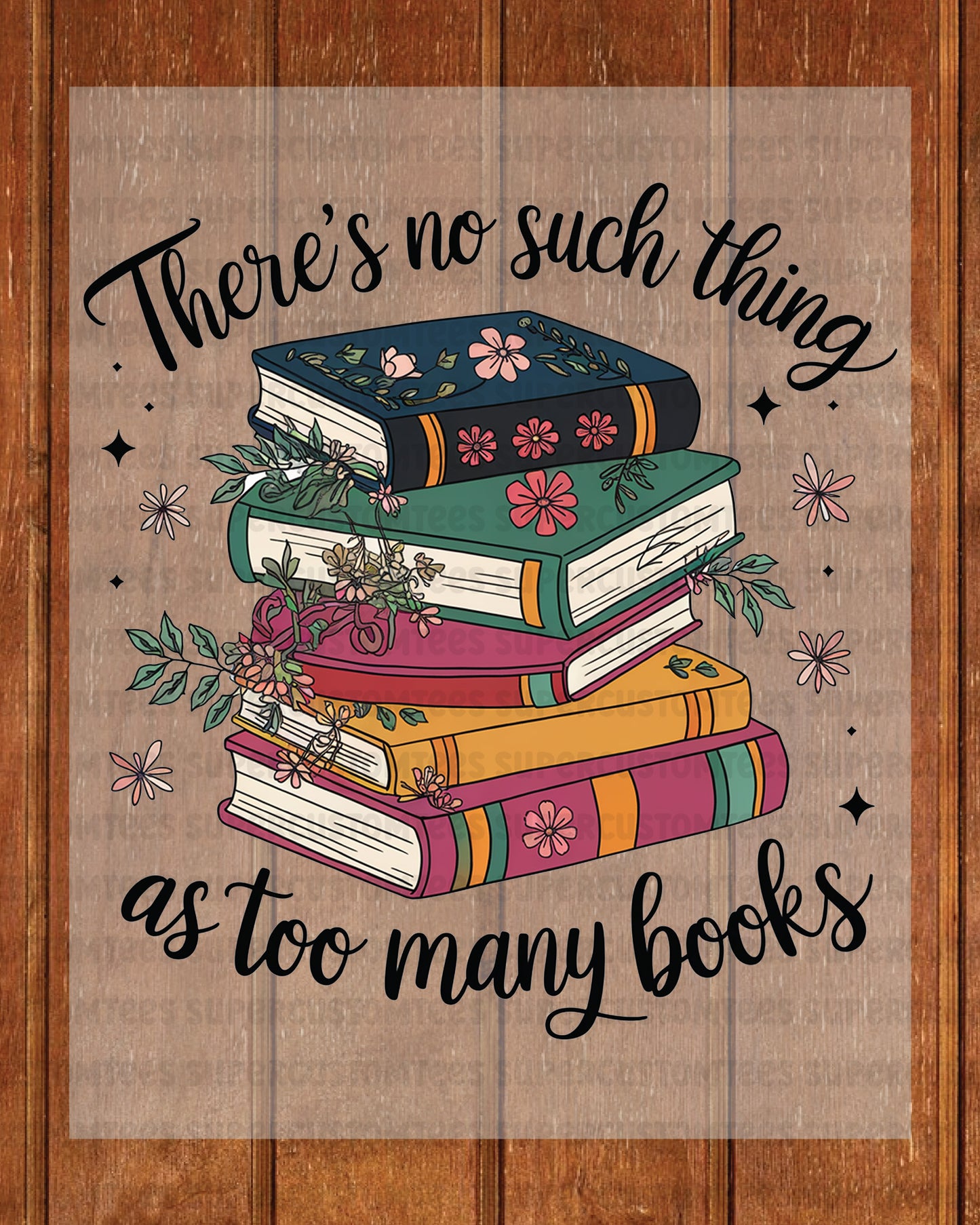 There's No Such Thing As Too Many Book DTF Transfer