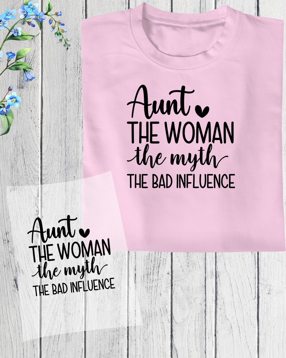 Aunt The Women The Myth The Bad Influencer DTF Transfer Film