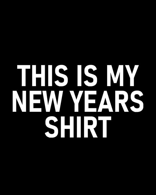 This is My New Years Shirt DTF Transfer