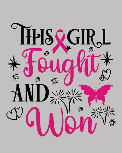 This girl Fought and Won DTF Transfer Film