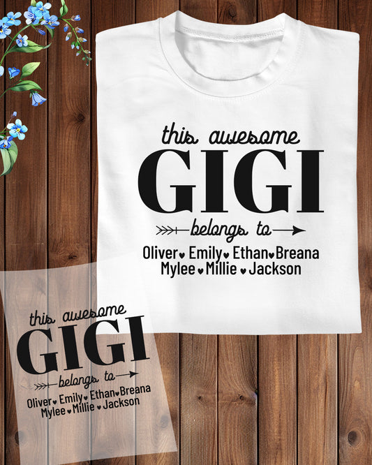 This Awesome Gigi Belongs to Custom Grandchilds Name DTF Transfer