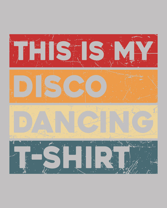 This is My Disco Dancing Shirt DTF Transfer Film