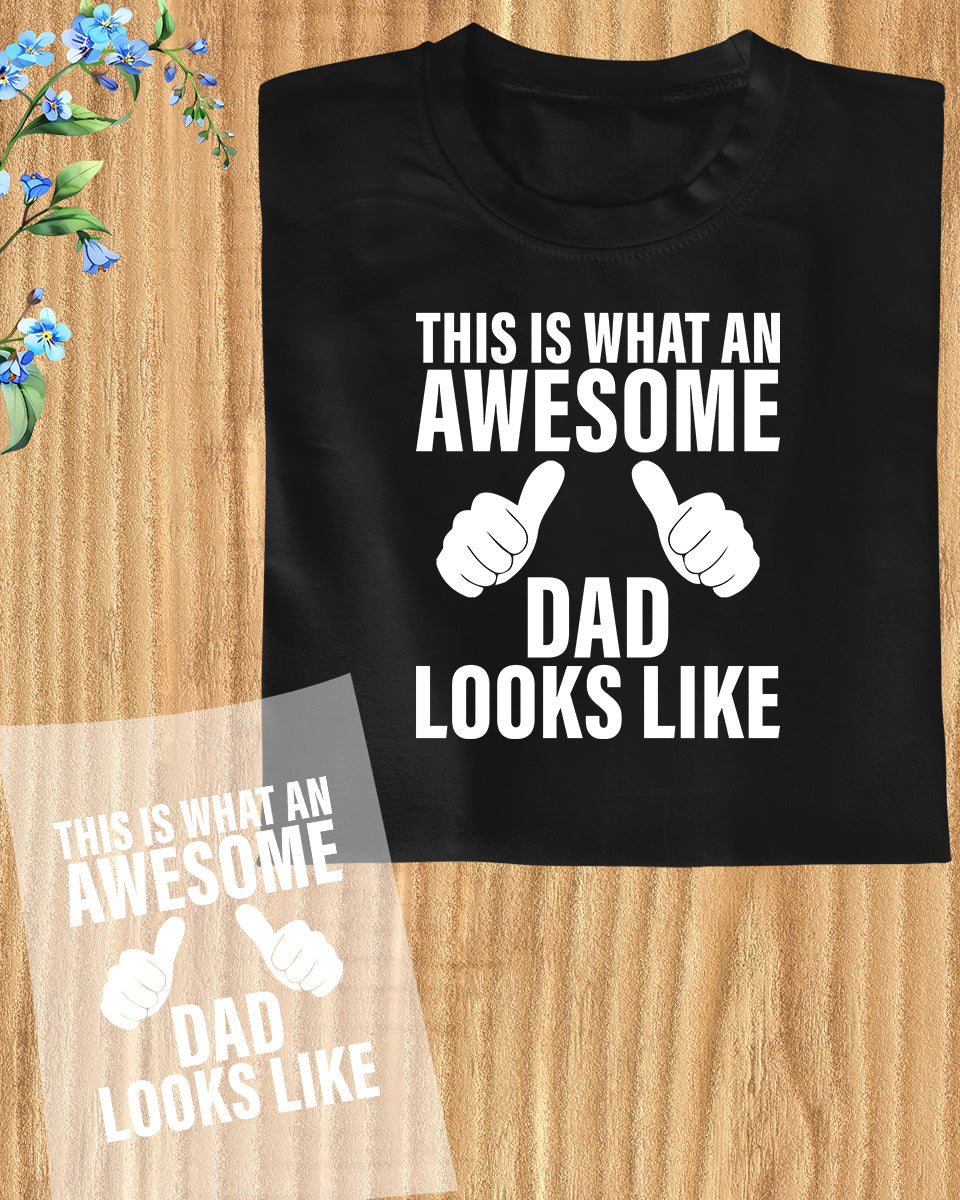 Funny Awesome Dad Looks Like DTF Transfer Film