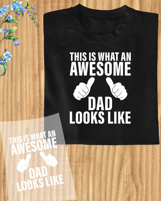 Funny Awesome Dad Looks Like DTF Transfer Film