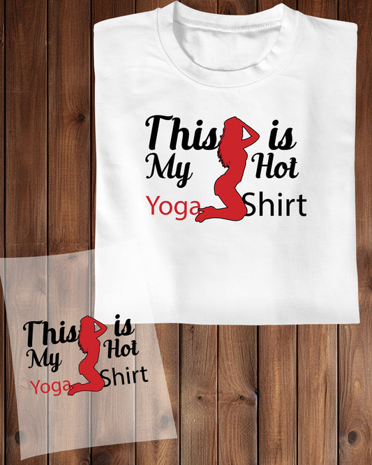 This is My Hot Yoga Shirt DTF Transfer Film