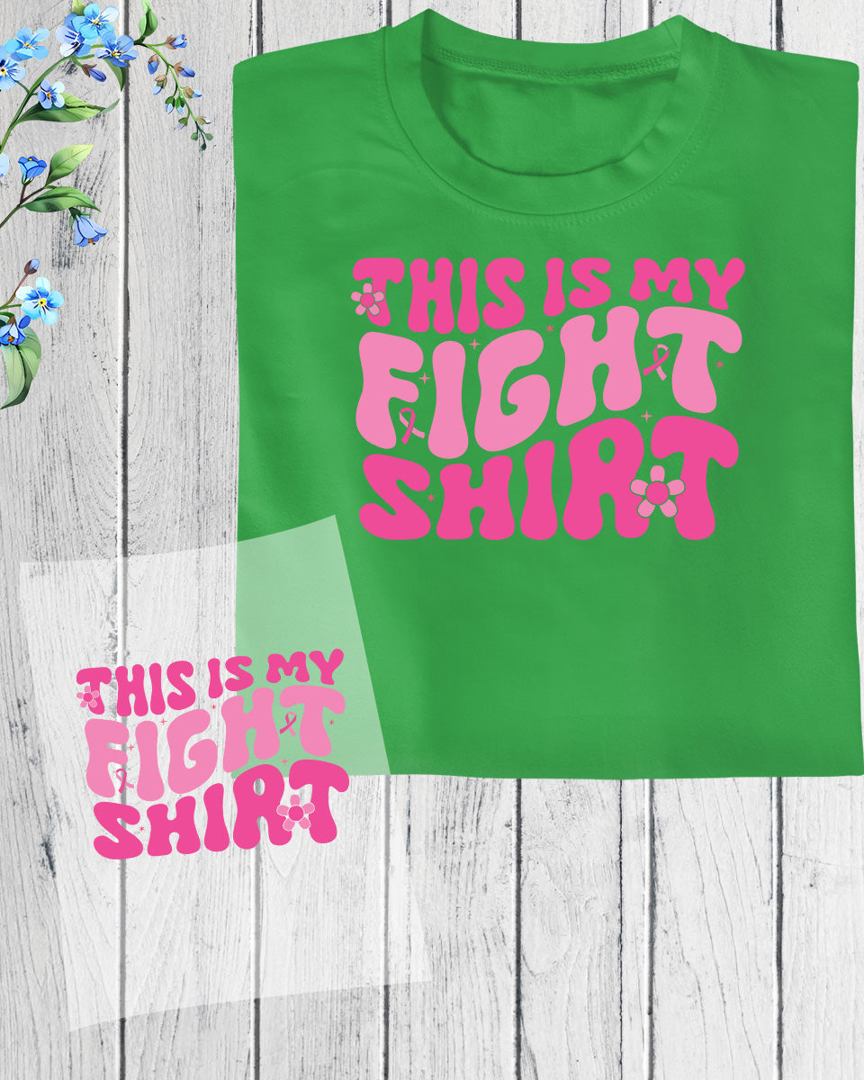 This is My Fight Shirt DTF Transfer Film