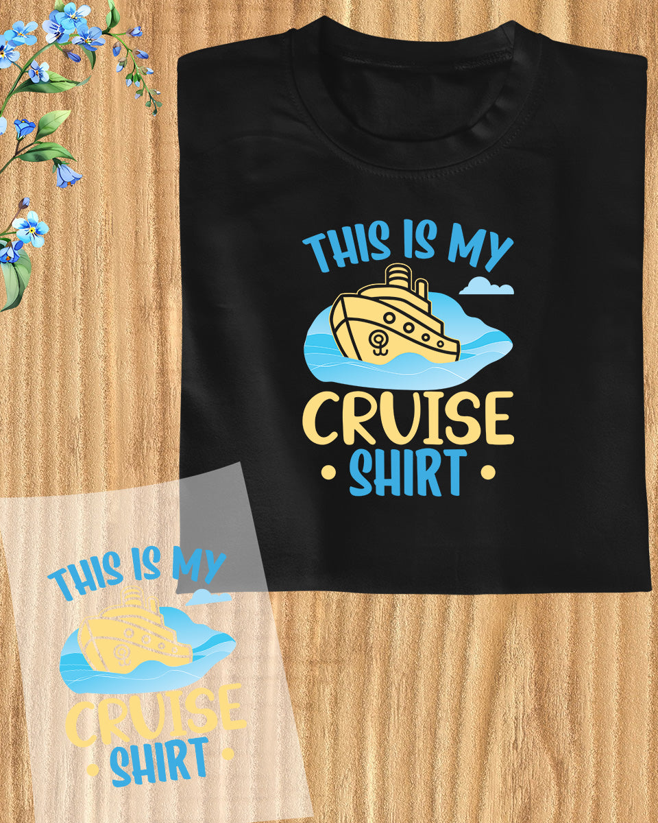 This is My Cruise Squad Shirt DTF Transfer Film