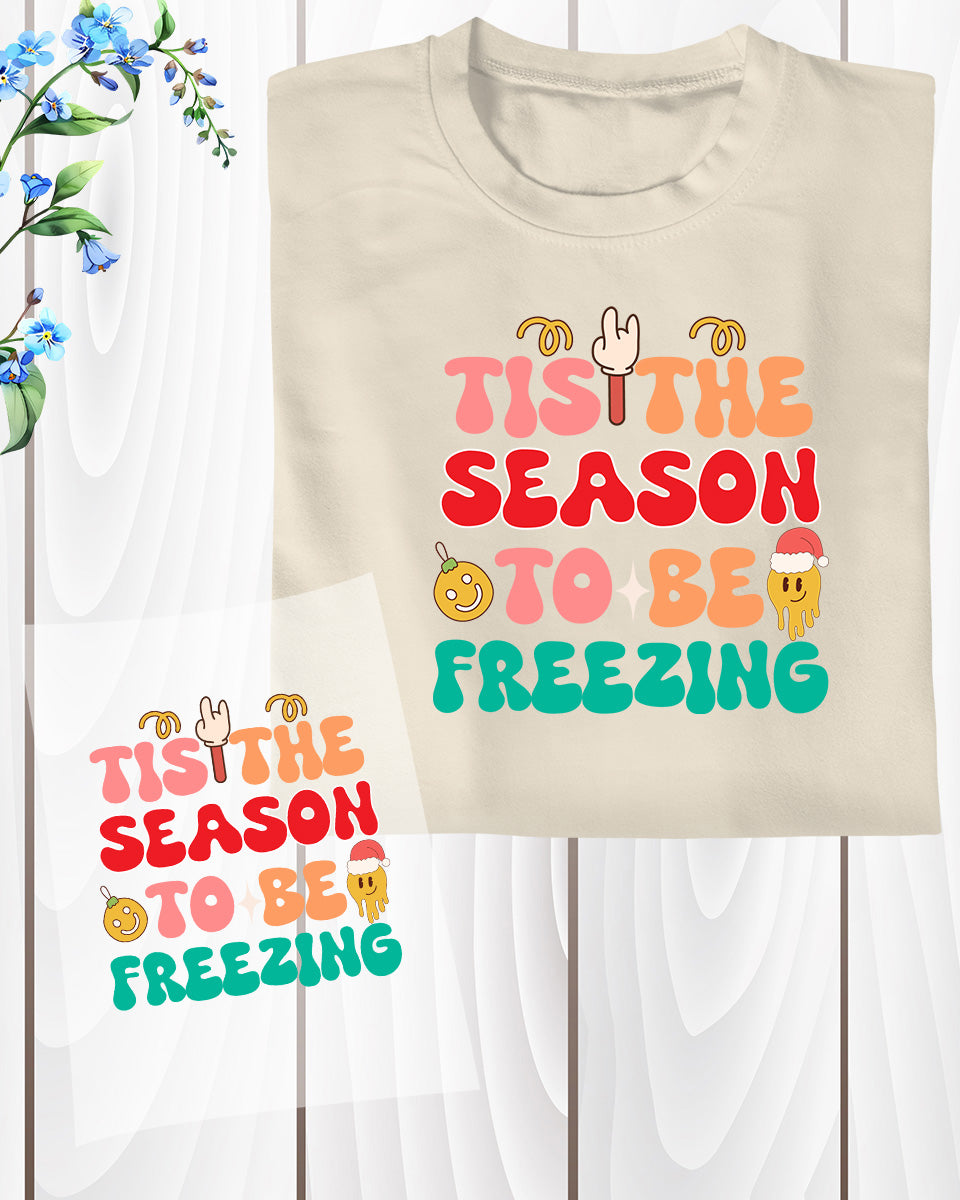 Tis The Season to be Freezing Christmas DTF Transfer Film