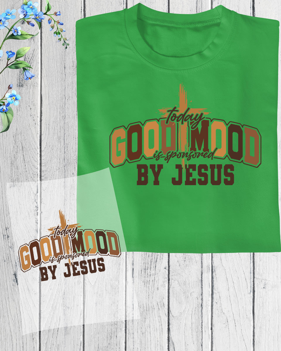 Today’s Good Mood Is Sponsored by Jesus DTF Transfer