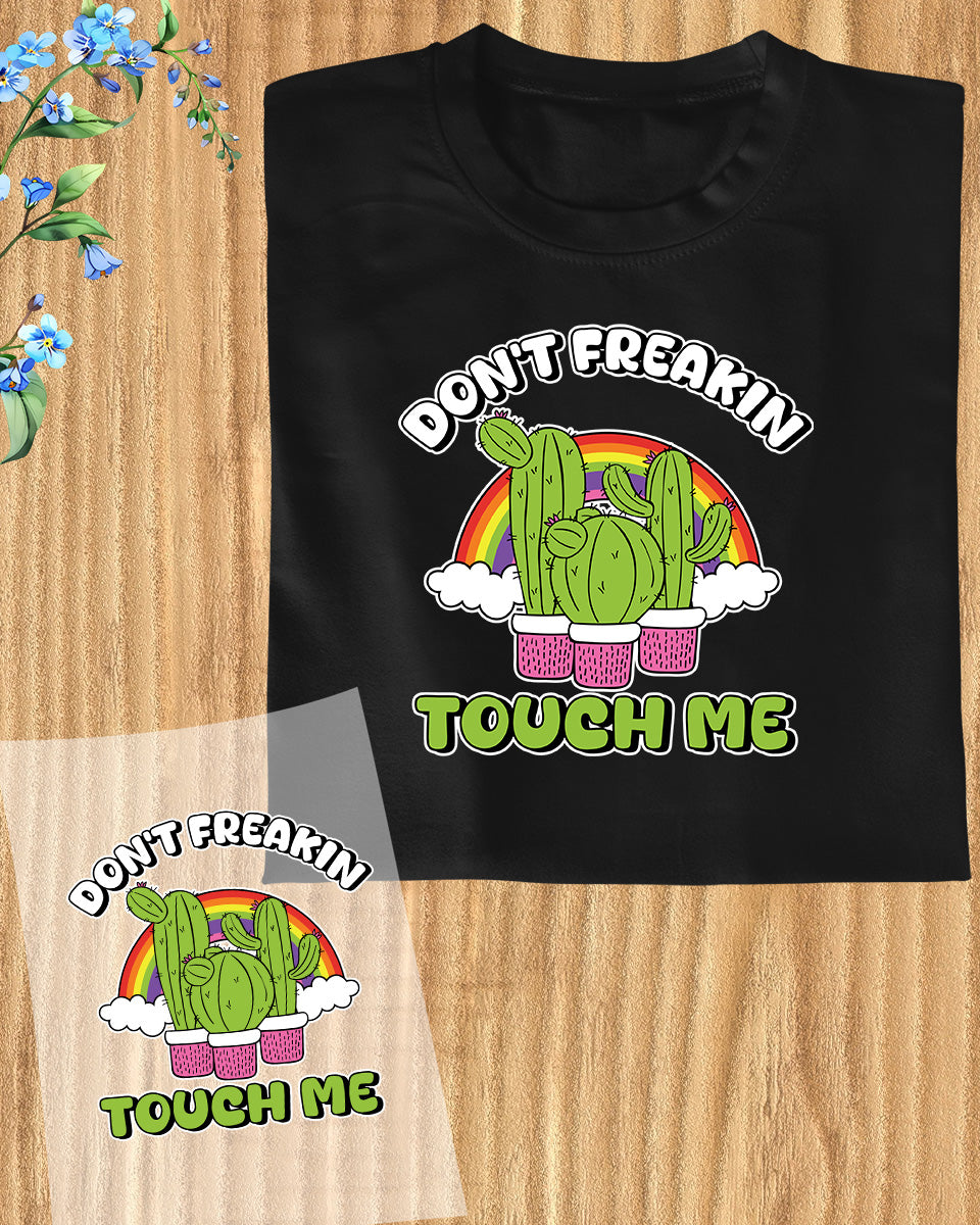 Don't Freakin Touch Me Trauma DTF Transfer Film