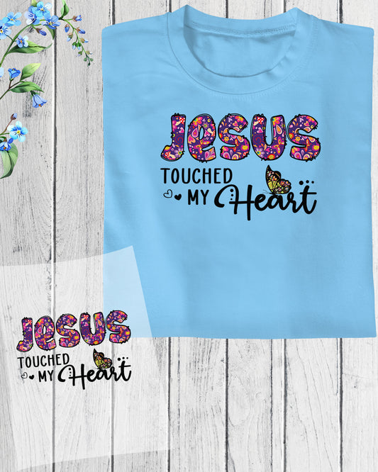 Jesus Touched My Heart DTF Transfer Film