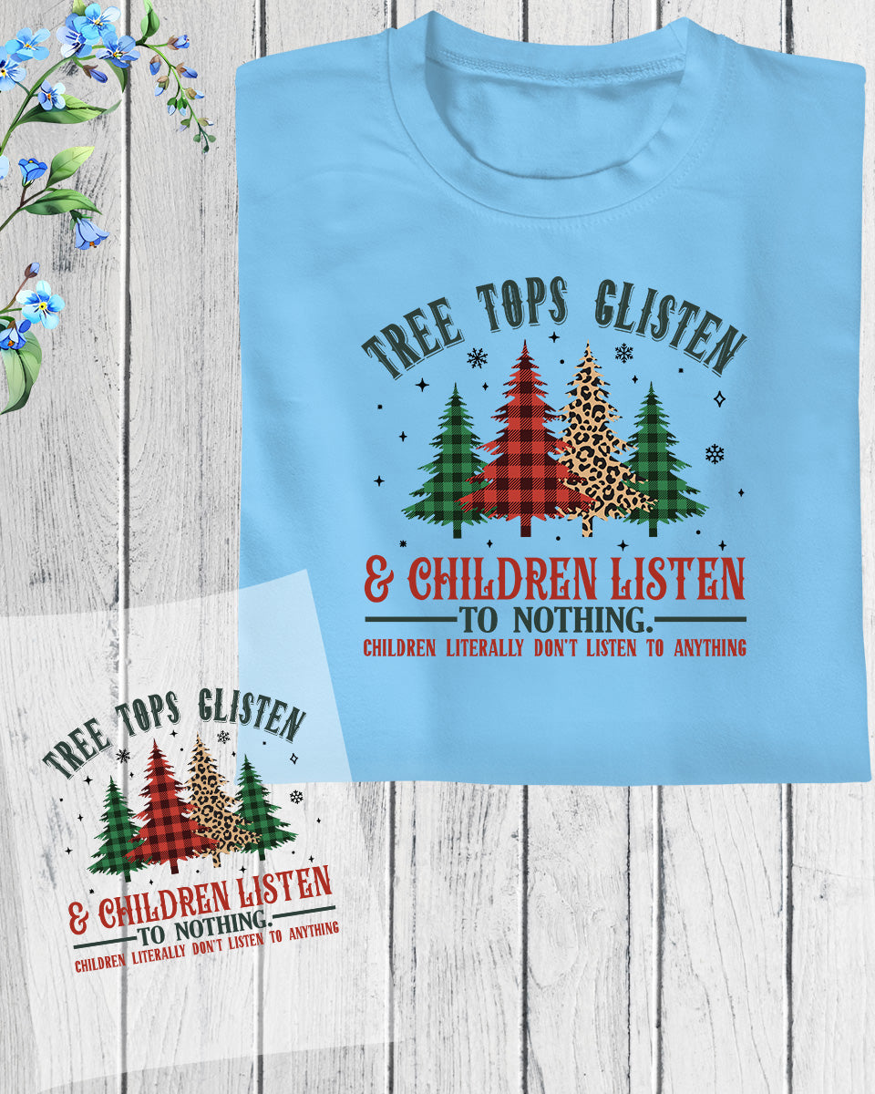 Tree Tops Glisten Funny Christmas DTF Transfer Film