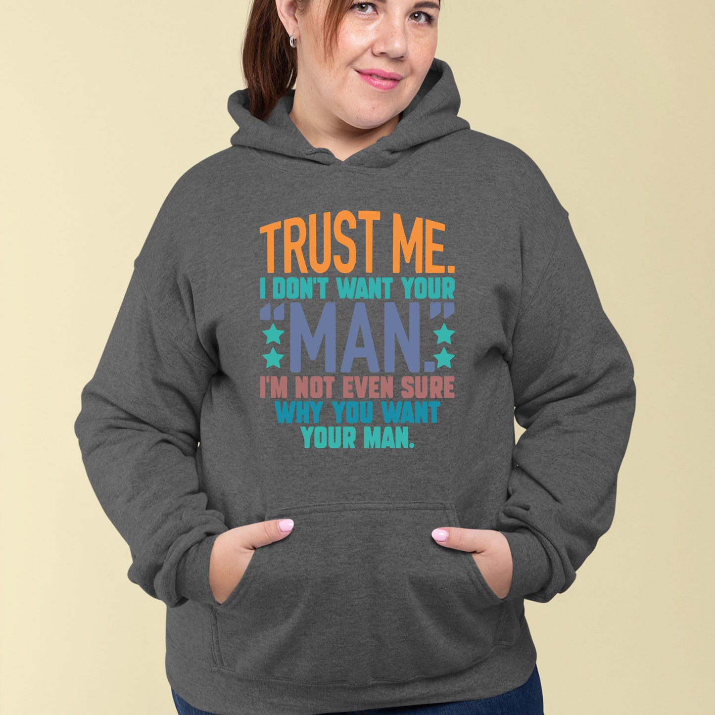 Trust me, I dont want your man DTF Transfer Ready to Press, Sarcastic Feminism Heat Transfer For Shirt, Funny Slogan UV Sticker Prints