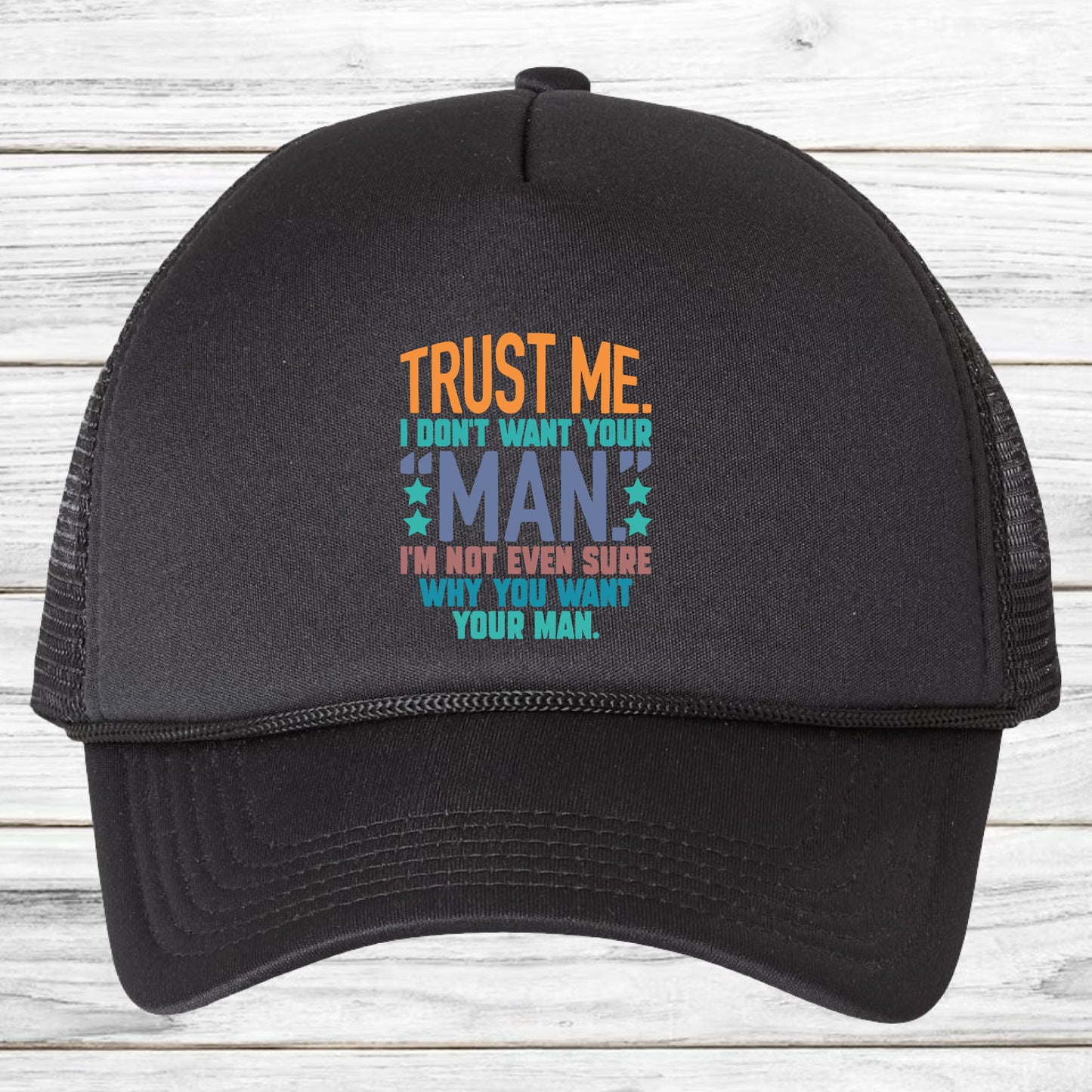 Trust me, I dont want your man DTF Transfer Ready to Press, Sarcastic Feminism Heat Transfer For Shirt, Funny Slogan UV Sticker Prints