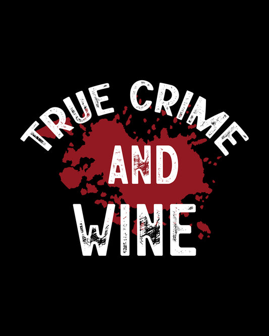 True Crime and Wine DTF Transfer