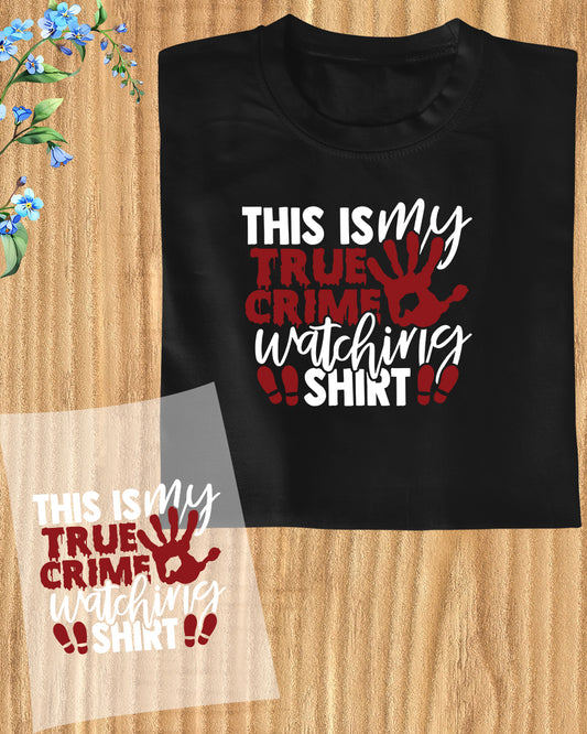 This is My True Crime Watching Shirt Vintage  DTF Transfer