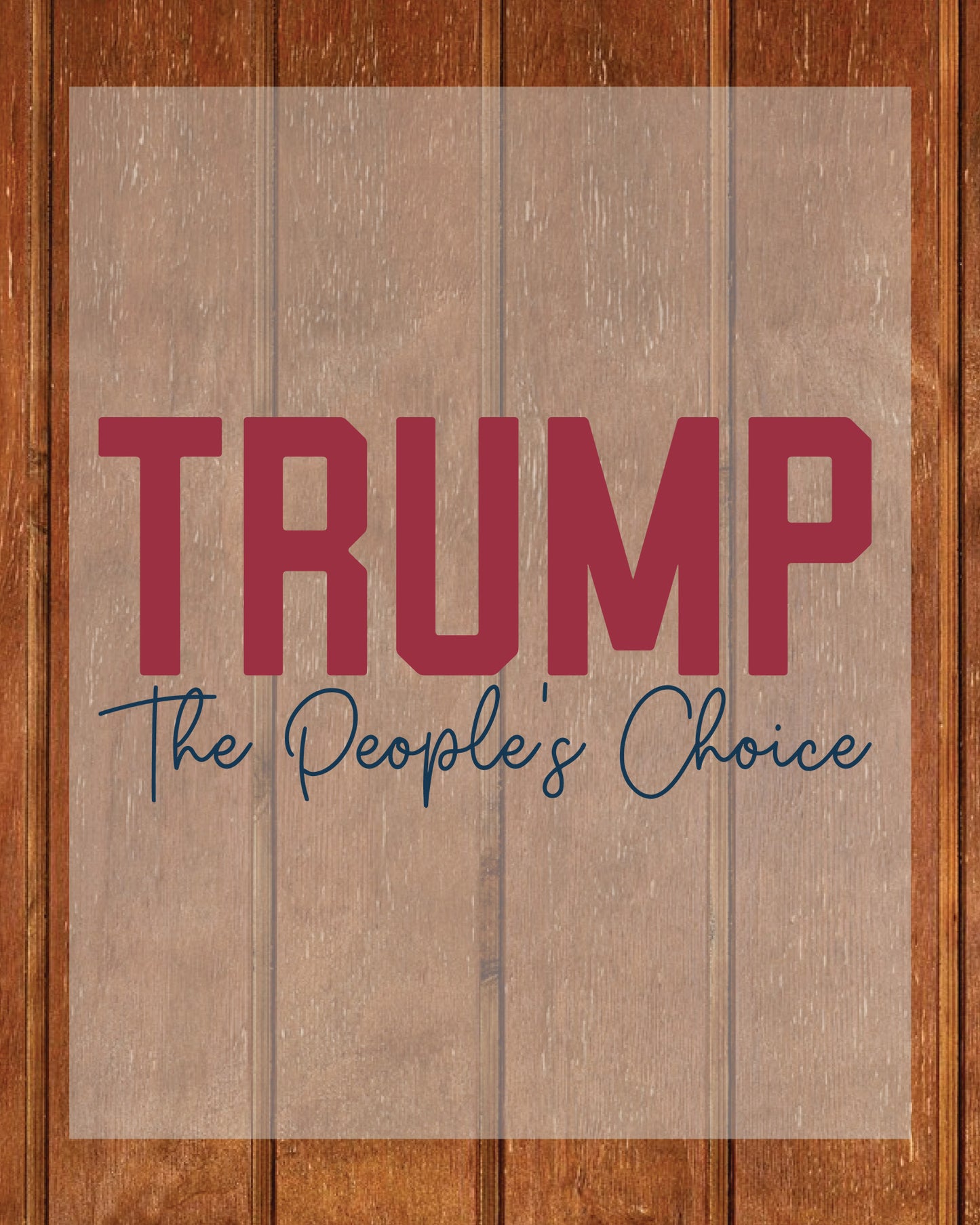 Trump The People's Choice DTF Transfer Film